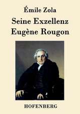 Seine Exzellenz Eugène Rougon