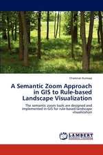 A Semantic Zoom Approach in GIS to Rule-based Landscape Visualization