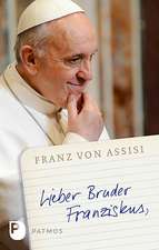 Lieber Bruder Franziskus