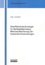 Oberflächentechnologie im Spritzgießprozess: Mikrostrukturierung für Implantat-Anwendungen