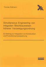 Simultaneous Engineering von integralen Blechbauweisen höherer Verzweigungsordnung