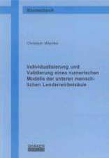 Individualisierung und Validierung eines numerischen Modells der unteren menschlichen Lendenwirbelsäule