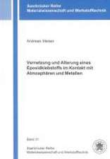 Vernetzung und Alterung eines Epoxidklebstoffs im Kontakt mit Atmosphären und Metallen