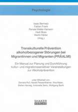 Transkulturelle Prävention alkoholbezogener Störungen bei Migrantinnen und Migranten (PRÄALMI)