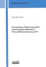 Proceedings of Data Acquisition and Evaluation Methods in Proton MR Spectroscopy 2011