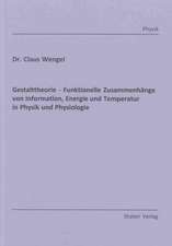 Gestalttheorie - Funktionelle Zusammenhänge von Information, Energie und Temperatur in Physik und Physiologie