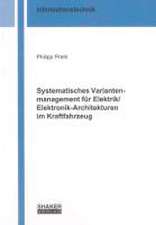 Systematisches Variantenmanagement für Elektrik/Elektronik-Architekturen im Kraftfahrzeug