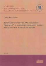 Zum Verständnis von ,pädagogischer Beziehung' in verhaltenstherapeutischen Konzepten für autistische Kinder