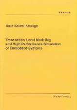 Transaction Level Modeling and High Performance Simulation of Embedded Systems