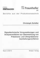 Signaltechnische Voraussetzungen und Analyseverfahren zur Überwachung von Präzisions- und Ultrapräzisionsbearbeitungsverfahren