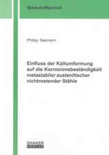 Einfluss der Kaltumformung auf die Korrosionsbeständigkeit metastabiler austenitischer nichtrostender Stähle