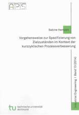 Vorgehensweise zur Spezifizierung von Zielzuständen im Kontext der kurzzyklischen Prozessverbesserung