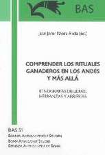 COMPRENDER LOS RITUALES GANADEROS EN LOS ANDES Y MÁS ALLÁ