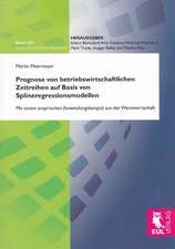 Prognose von betriebswirtschaftlichen Zeitreihen auf Basis von Splineregressionsmodellen