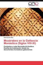 Mozarabes En La Gallaecia Monastica (Siglos VIII-XI)