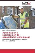 Acumulación y socialización de capacidades tecnológicas