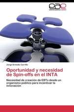 Oportunidad y necesidad de Spin-offs en el INTA