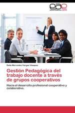 Gestión Pedagógica del trabajo docente a través de grupos cooperativos