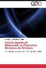 Infarto Agudo de Miocardio en Pacientes Menores de 50 Años