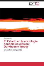 El Estado en la sociología académica clásica: Durkheim y Weber