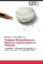 Políticas Educativas en Bolivia y Lucha contra la Pobreza