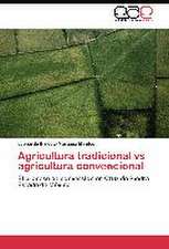 Agricultura tradicional vs agricultura convencional