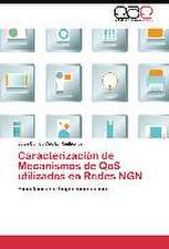 Caracterización de Mecanismos de QoS utilizados en Redes NGN