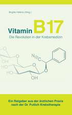 Vitamin B17 - Die Revolution in der Krebsmedizin