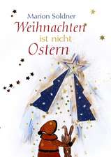 Weihnachten ist nicht Ostern