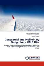 Conceptual and Preliminary Design for a HALE UAV