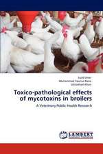 Toxico-pathological effects of mycotoxins in broilers