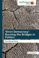 'Strict Democracy'- Burning the Bridges in Politics