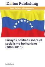 Ensayos políticos sobre el socialismo bolivariano (2009-2013)