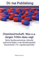 Chemiewirtschaft. Was u.a. Jürgen Trittin dazu sagt