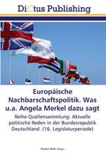 Europäische Nachbarschaftspolitik. Was u.a. Angela Merkel dazu sagt