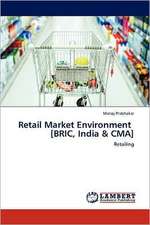 Retail Market Environment [BRIC, India & CMA]