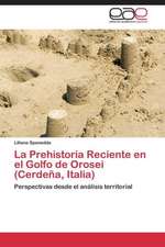 La Prehistoria Reciente en el Golfo de Orosei (Cerdeña, Italia)