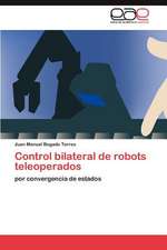 Control Bilateral de Robots Teleoperados