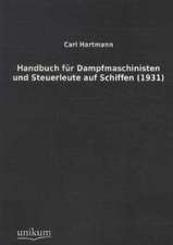 Hartmann, C: Handbuch für Dampfmaschinisten und Steuerleute