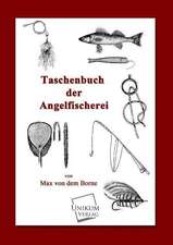 Borne, M: Taschenbuch der Angelfischerei