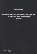 Phillips, J: General History of Inland Navigation in Britain