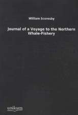 Journal of a Voyage to the Northern Whale-Fishery