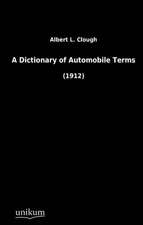 Clough, A: Dictionary of Automobile Terms