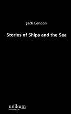 London, J: Stories of Ships and the Sea