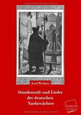 Stundenrufe und Lieder der deutschen Nachtwächter