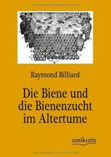 Billiard, R: Biene und die Bienenzucht im Altertume