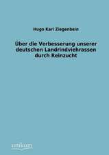 Über die Verbesserung unserer deutschen Landrindviehrassen durch Reinzucht