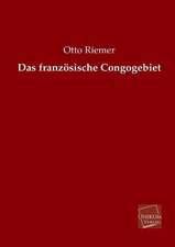 Riemer, O: Das französische Congogebiet