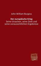 Burgess, J: Der europäische Krieg