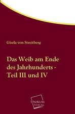 Das Weib am Ende des Jahrhunderts - Teil III und IV